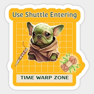 Use Shuttle Entering Time Warp Zone-French Bulldog Baby Yoda - Weaving Theme Sticker